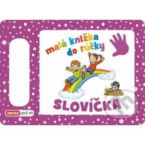 Malá knižka do rúčky Slovíčka - INFOA