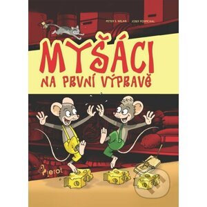 Myšáci na první výpravě - Petr S. Milan
