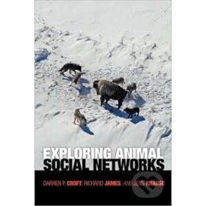 Exploring Animal Social Networks - Darren P. Croft, Richard James, Jens Krause
