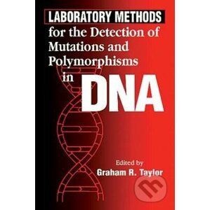 Laboratory Methods for the Detection of Mutations and Polymorphisms in DNA - Graham R. Taylor