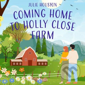Coming Home to Holly Close Farm (EN) - Julie Houston