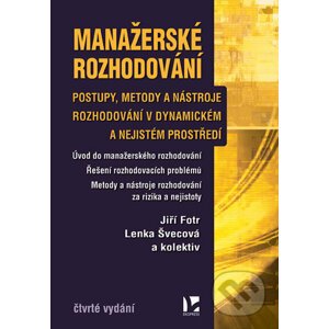 Manažerské rozhodování - 4. vydání - Jiří Fotr, Lenka Švecová