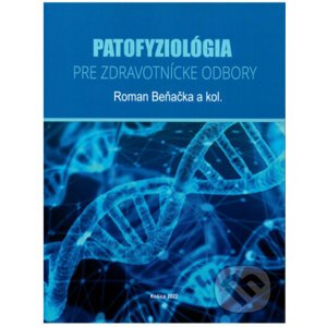 Patofyziológia pre zdravotnícke odbory - Roman Benacka