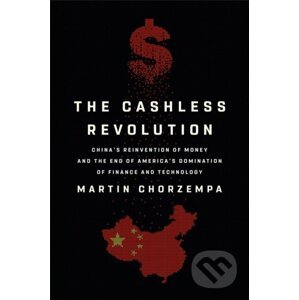 The Cashless Revolution - Martin Chorzempa