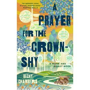 A Prayer for the Crown-Shy - Becky Chambers