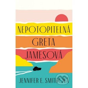 Nepotopitelná Greta Jamesová - Jennifer E. Smith