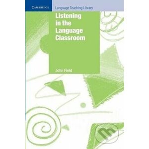 Listening in the Language Classroom - John Field