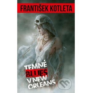 Temné blues v New Orelans - František Kotleta