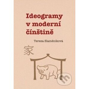 Ideogramy v moderní čínštině - Tereza Slaměníková
