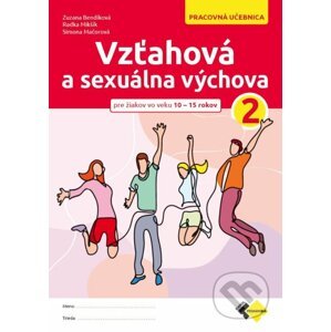 Vzťahová a sexuálna výchova 2, pracovná učebnica - Lenka Rovňanová, Mário Moro, Mária Kubalová