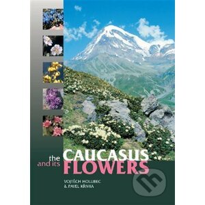 The Caucasus and its Flowers - Vojtěch Holubec, Pavel Křivka