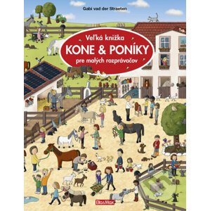 Veľká knižka - Kone & poníky pre malých rozprávačov - Gabi van der Straeten, Gabi van der Straeten (Ilustrátor)