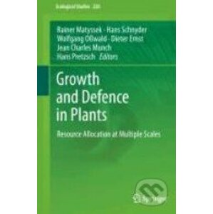 Growth and Defence in Plants - Rainer Matyssek, Hans Schnyder a kol.
