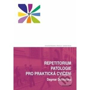 Repetitorium patologie pro praktická cvičení - Dagmar Dohnalová