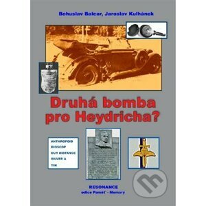 Druhá bomba pro Heydricha? - Bohuslav Balcar, Jaroslav Kulhánek