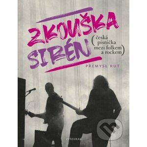 Zkouška sirén - Přemysl Rut, Jan Burian, Ziegler Zdeněk (Ilustrátor)