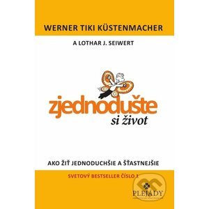 Zjednodušte si život - Werner Tiki Küstenmacher, Lothar J. Seiwert