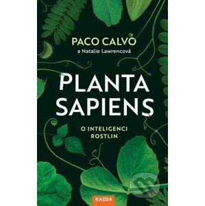 Planta sapiens (český jazyk) - Paco Calvo, Natalie Lawrence