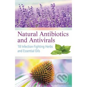 Natural Antibiotics and Antivirals - Christopher Vasey N.D.