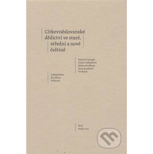 Církevněslovanské dědictví ve staré, střední a nové češtině - Nakladatelství Lidové noviny