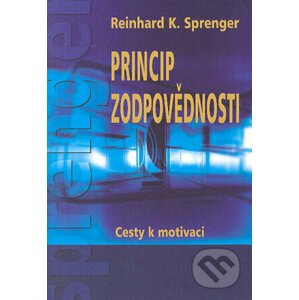 Princip zodpovědnosti - Reinhard K. Sprenger