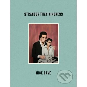 Stranger Than Kindness - Nick Cave