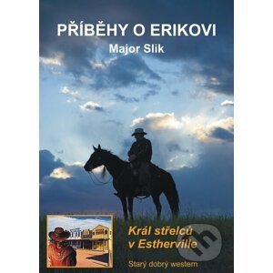 E-kniha Příběhy o Erikovi - Král střelců v Estherville - Major Slik