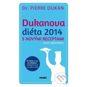 Dukanova diéta 2014 s novými receptami. Aj pre vegetariánov - Pierre Dukan