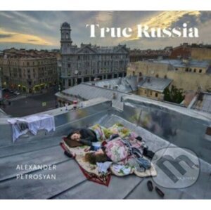 True Russia - Alexander Petrosyan