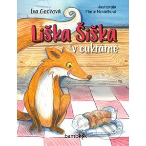 Liška Šiška v cukrárně - Iva Gecková, Marie Nováčková (ilustrátor)