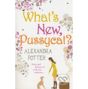 What's New, Pussycat? - Alexandra Potter