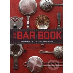 The Bar Book - Jeffrey Morgenthaler, Martha Holmberg