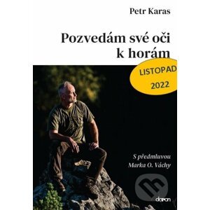 Pozvedám své oči k horám - Petr Karas
