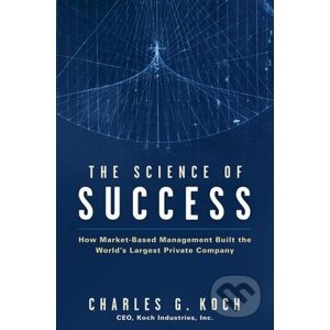 The Science of Success - Charles G. Koch