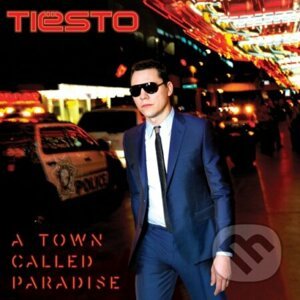 Tiesto: A Town Called Paradise - Tiesto