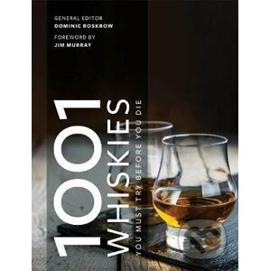1001 Whiskies You Must Try Before You Die - Octopus Publishing Group