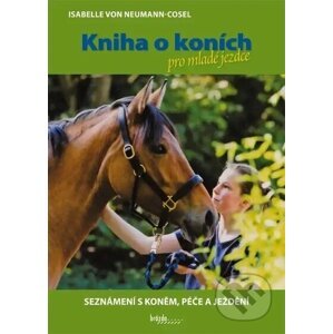 Kniha o koních pro mladé jezdce - Isabelle von Neumann-Cosel