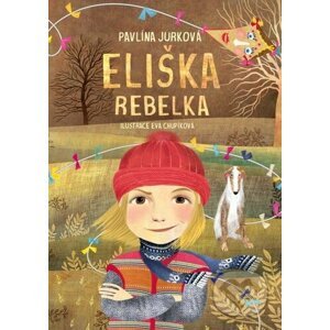 Eliška rebelka - Pavlína Jurková, Eva Chlupíková (Ilustrátor)