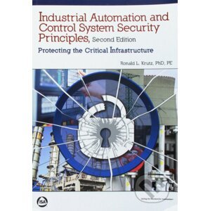 Industrial Automation and Control System Security Principles - Ronald L. Krutz