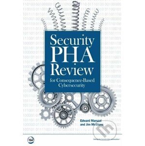 Security PHA Review for Consequence-Based Cybersecurity - Edward M. Marszal, Jim McGlone