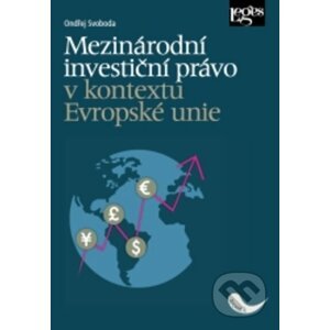 Mezinárodní investiční právo v kontextu Evropské unie - Ondřej Svoboda