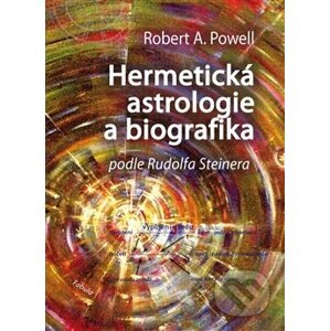 Hermetická astrologie a biografika - Robert A. Powell