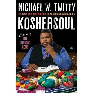 Koshersoul - Michael W. Twitty