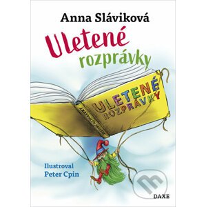 Uletené rozprávky - Anna Sláviková