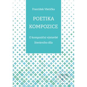 Poetika kompozice - František Všetička
