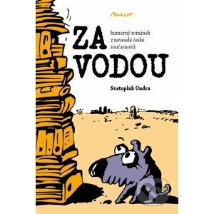 E-kniha ZA VODOU - humorný románek z neveselé české současnosti - Svatopluk Ondra