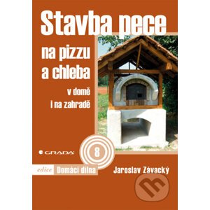 Stavba pece na pizzu a chleba - Jaroslav Závacký