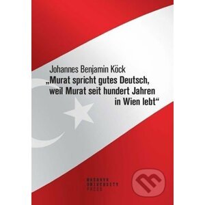 Murat spricht gutes Deutsch, weil Murat seit hundert Jahren in Wien lebt - Benjamin Johannes Köck