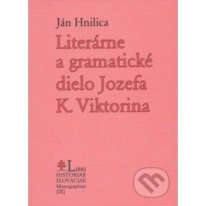 Literárne a gramatické dielo Jozefa K. Viktorina - Ján Hnilica