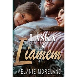 Láska s Liamem - Melanie Moreland